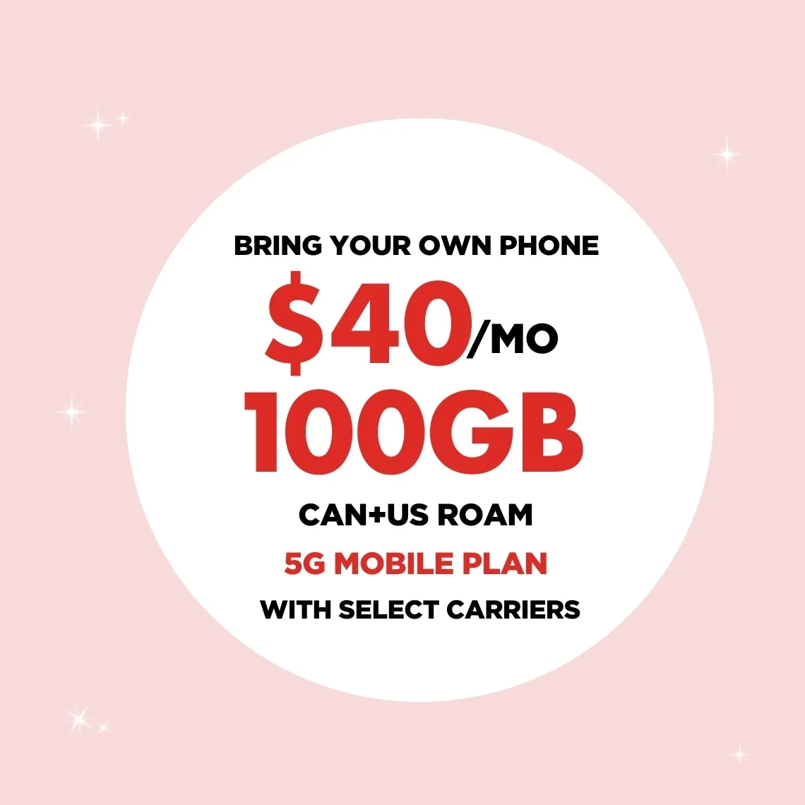 A white circle features "100GB for $40 with select carriers" on a pink background.